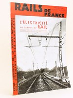 Rails de France. Revue des Grands Réseaux de Chemins de Fer Français. Numéro Spécial Novembre 1938 : L'électricité au service du rail