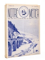 Notre Métier. Revue éditée par la Société Nationale des Chemins de fer français. Numéros 5 - 6 - 7 - 8 [ Lot de 4 numéros du 15 janvier 1939 au 15 Juillet 1939 ]