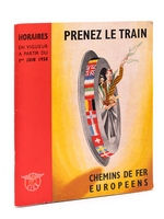 A travers l'Europe par le Train. Horaires en vigueur à partir du 1er juin 1958. Prenez le train.