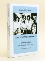 Vous serez mes témoins. Con los pobres. Argentine 1970-2002