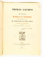 Thomas A-Kempis - Notes, matériaux et recherches sur l'auteur du livre De l'Imitation de Jésus-Christ.