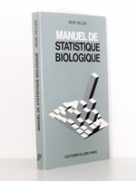 Manuel de Statistique biologique , à l'usage des étudiants de faculté et des biologistes et agronomes