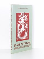 50 ans de travail, Malgré une cécité complète [ Exemplaire dédicacé par l'auteur ]