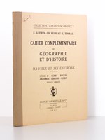 Cahier complémentaire de Géographie et d'Histoire - Ma ville et ses environs, Série D : Berry - Poitou - Angoumois - Périgord - Quercy