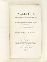 Wallstein, Tragédie en cinq actes et en vers, précédée de quelques réflexions sur le théatre allemand, et suivie de notes historiques [ Edition originale ]