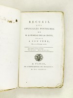 Recueil des Opuscules Posthumes de M. Lormeau de La Croix, dédié à son Père, par son Frère Aîné