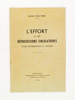 L'effort et ses répercussions circulatoires - étude expérimentale et critique [ exemplaire dédicacé par l'auteur ]