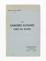 Les cancers cutanés chez les jeunes [ exemplaire dédicacé par l'auteur ]