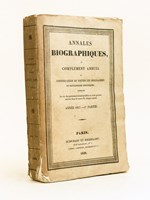 Annales biographiques, ou Complément annuel et Continuation de toutes les Biographies ou Dictionnaires historiques ; Contenant la Vie des personnes remarquables en tous genres, mortes dans le cours de chaque année. Année 1827 - Ire Pa