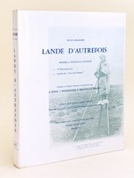 Lande d'autrefois. Photos et textes de l'Auteur