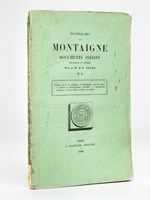 Recherches sur Montaigne. Documents inédits recueillis et publiés par le Dr. J. F. Payen. N°4 [ Edition originale ] Examen de la vie publique de Montaigne, par M. Grün. Lettres et Remontrances nouvelles. Bourgeoisie romaine. Maison