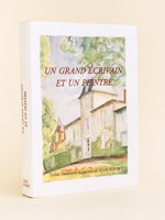 Un Grand Ecrivain et un Peintre. Rencontres et Souvenirs. [ Livre dédicacé par l'auteur - Edition originale ]