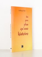 Un peu plus qu'une histoire ( exemplaire dédicacé par l'auteur )