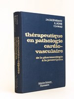 Thérapeutique en pathologie cardio-vasculaire. De la pharmacologie à la description.