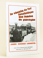 Le chemin de fer touristique des Landes de Gascogne. Sabres - Marquèze - Labouheyre