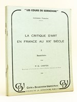 La Critique d'art en France au XIXe siècle I : Baudelaire ; II : Taine, Fromentin, les Goncourt ; Flaubert. L'Education Sentimentale [ Lot de 3 volumes ]