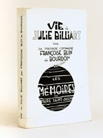 Vie de Julie Billiart par sa première Compagne Françoise Blin de Bourdon ou Les mémoires de Mère Saint-Joseph