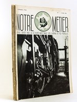 Notre Métier. Revue éditée par la Société Nationale des Chemins de fer français. [ Lot des 5 premiers numéros ] Numéro 1 : 15 Mai 1938 ; numéro 2 : 15 Juillet 1938 ; numéro 3 : 15 Septe