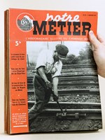 Notre Métier. Hebdomadaire d'information professionnelle et sociale des cheminots de France [ Lot de 45 numéros de l'année 1947 : Année 1947 complète ] Numéros 87 à 131