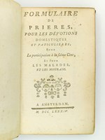 Formulaire de prières pour les dévotions domestiques et particulières ; pour la participation à la Sainte Cène , et pour les malades et les mourans.