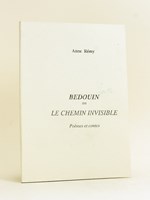 Bédouin ou le Chemin invisible. Poèmes et contes. [ Livre dédicacé par l'auteur ]