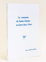 La commune de Sainte-Eulalie en Entre-deux-Mers [ Edition originale - Livre dédicacé par l'auteur ]