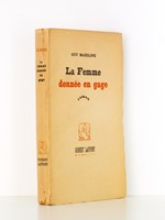 La femme donnée en gage [ édition originale - ex. num. hors commerce ]