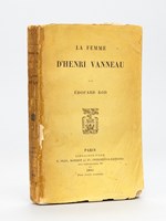 La femme d'Henri Vanneau [ Livre dédicacé par l'auteur à Emile Zola ]