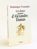 Les douze muses d'Alexandre Dumas [ Livre dédicacé par l'auteur ]