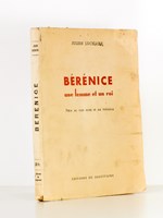 Bérénice , une femme et un roi ( pièce en trois actes et six tableaux )