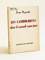 Les catholiques dans le monde sans âme [ Livre dédicacé par l'auteur ]