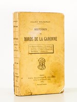 Histoires des bords de la Garonne ( La diligence de Bordeaux - Un épisode de la terreur - Monsieur Le Sage et la fille de Turcaret - Le Médoc, le sauternes et le Saint-Émilion - L'homme gris )