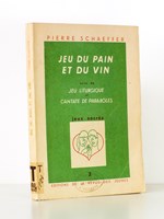 Jeu du pain et du vin , suivi de Jeu liturgique et Cantate de paraboles