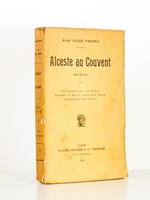 Alceste au couvent , roman ( Personnalité chez les Prêtres ; Boutades et Heures noires d'un Jésuite ; Congrégations de l'Avenir )