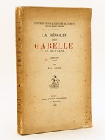 La Révolte de la Gabelle en Guyenne 1548-1549. Contribution à l'Histoire de l'Impôt sous l'Ancien Régime [ Edition originale - Livre dédicacé par l'auteur ]