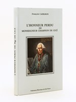 L'Honneur perdu de Monseigneur Champion de Cicé. Dieu, Gloire, Pouvoir et Société à la Fin du XVIIIe siècle