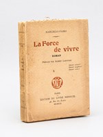 La Force de Vivre. Roman [ Livre dédicacé par l'auteur ]