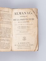 Almanach Général de la Préfecture de la Gironde, pour l'an XI de la République (du 23 Septembre 1802 au 23 Septembre 1803) [ Edition originale ]