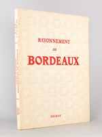 Rayonnement de Bordeaux ( Bordeaux et le Sud-Ouest, revue économique ; Supplément au n° des 1er et 2e trimestres 1948 )