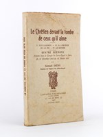 Le Chrétien devant la tombe de ceux qu'il aime : I. Les larmes ; II. La prière ; III. La foi ; IV. Le devoir ( Quatre sermons préché dans le Temple du Saint-Esprit à Paris, du 12 Novembre 1916 au 18 Janvier 1917 )