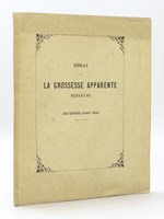 Essai sur la Grossesse apparente nerveuse [ Edition originale - Livre dédicacé par l'auteur ] Thèse présentée à la Faculté de médecine de Strasbourg et soutenue publiquement le 20 janvier 1868