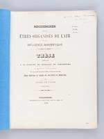 Recherches sur les Etres inorganisés de l'Air et leur influence miasmatique [ Edition originale - Livre dédicacé par l'auteur ] Thèse présentée à la Faculté de médecine de Strasbourg et souten