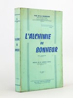 L'Alchimie du Bonheur [ exemplaire dédicacé par l'auteur ]