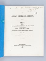 Du liquide céphalo-rachiden. Thèse présentée à la Faculté de Médecine de Strasbourg, soutenue le 14 janvier 1869 [ Edition originale - Livre dédicacé par l'auteur ]