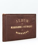 Album de Monogrammes Historiques Chiffres - Marques - Lettres [ Collection Personnelle de plus de 650 Monogrammes et Chiffres originaux ]