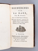 Recherches sur la Rage, par M. Andry. Lues à la Société Royale de Médecine, Nouvelle édition, augmentée dans quelques endroits, & suivie du Traitement fait à Senlis à quinze personnes mordues par un