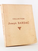 Collection Joseph Bardac - Tableaux anciens, gouaches, gravures, objets d'art et d'ameublement, tapisseries - Galerie Georges Petit, le Vendredi 9 Décembre 1927 [ Exempl. avec extrait du Supplément de la Gazette Drouot avec la liste des prix