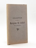 Collection de Madame la Marquise de Ganay née Ridgway. Catalogue des Tableaux Anciens, Aquarelles, Dessins, Gouaches, Pastels anciens et modernes, gravures, Objets d'Art et d'Ameublement Principalement des XVIe, XVIIe et XVIIIe siècles dont