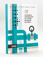 Les Produits intermédiaires de la Chimie des Dérivés du Pétrole