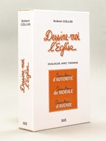 Dessine-moi l'Eglise. Dialogue avec Thomas (3 Tomes - Complet) Tome 1 : Questions d'Autorité : La raison , l'autorité, l'institution, l'infaillibilité, les dogmes ; Tome 2 : Questions de morale : La morale, l'amour, la sexualit&eacut